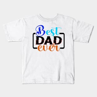 BEST DAD EVER. (fathers day, mug, father, day, t-shirt) Kids T-Shirt